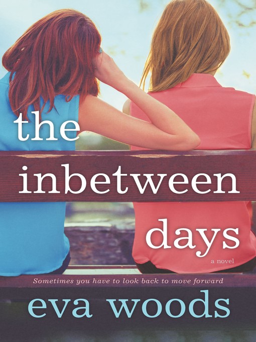 Title details for The Inbetween Days by Eva Woods - Available